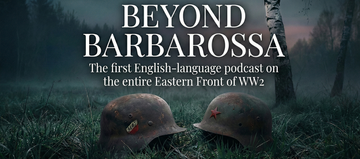 Beyond Barbarossa: the podcast
